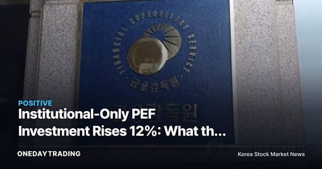 Institutional-Only PEF Investment Rises 12%: What the Surge in Non-Controlling Deals Like Corporate Lending Means