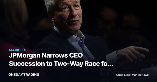 JPMorgan Narrows CEO Succession to Two-Way Race for Dimon's Successor — Assessing the Impact on Bank Stocks