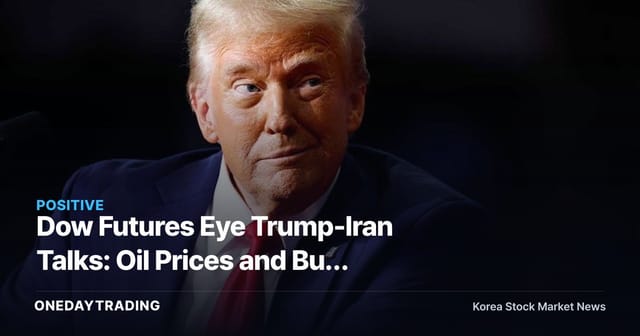 Dow Futures Eye Trump-Iran Talks: Oil Prices and Buy Zones for U.S. Market Leaders in Focus