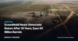 ExxonMobil Nears Venezuela Return After 19 Years, Eyes 50 Billion Barrels