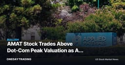 AMAT Stock Trades Above Dot-Com Peak Valuation as AI Chip Demand Reshapes the Bull Case
