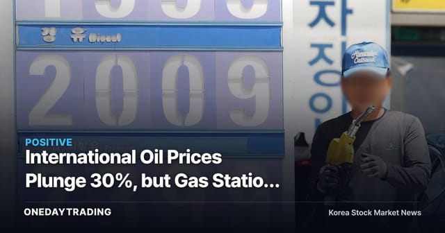 International Oil Prices Plunge 30%, but Gas Station Prices Hold Firm — What It Means for Refiners and Airlines