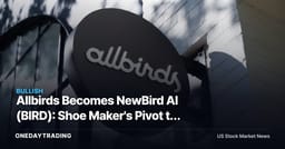 Allbirds Becomes NewBird AI (BIRD): Shoe Maker's Pivot to AI Compute Sends Stock Soaring