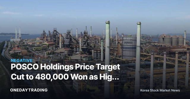 POSCO Holdings Price Target Cut to 480,000 Won as High Rates and Steel Oversupply Weigh Together