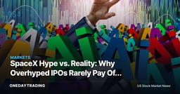 SpaceX Hype vs. Reality: Why Overhyped IPOs Rarely Pay Off Early — And What It Signals for the Bull Market
