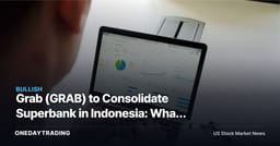 Grab (GRAB) to Consolidate Superbank in Indonesia: What the Digital-Bank Move Means for Investors
