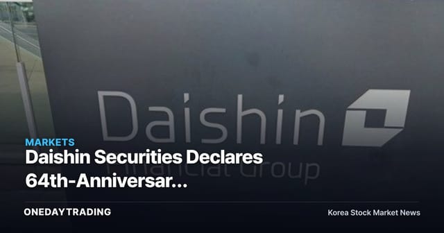 Daishin Securities Declares 64th-Anniversary Transformation — Checkpoints for Brokerage Stock Investors