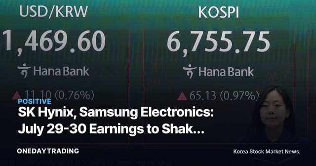 SK Hynix, Samsung Electronics: July 29-30 Earnings to Shake KOSPI 6755