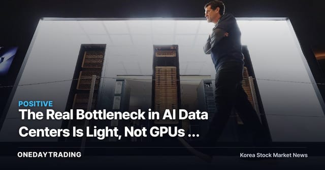 The Real Bottleneck in AI Data Centers Is Light, Not GPUs — Why Optical Interconnects and Silicon Photonics Stand to Benefit