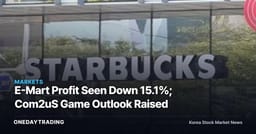 E-Mart Profit Seen Down 15.1%; Com2uS Game Outlook Raised