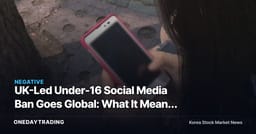 UK-Led Under-16 Social Media Ban Goes Global: What It Means for Platform Stocks Like Meta, Naver and Kakao