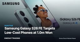 Samsung Galaxy S26 FE Targets Low-Cost Phones at 1.0m Won