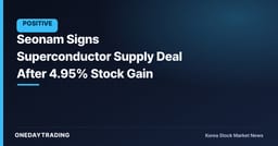 Seonam Signs Superconductor Supply Deal After 4.95% Stock Gain