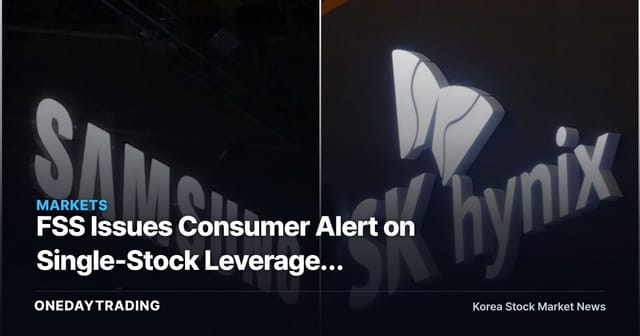 FSS Issues Consumer Alert on Single-Stock Leveraged Products: Up to 60% Daily Loss Risk and Negative Compounding