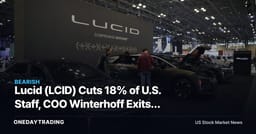 Lucid (LCID) Cuts 18% of U.S. Staff, COO Winterhoff Exits: What It Signals for EV Investors