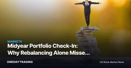 Midyear Portfolio Check-In: Why Rebalancing Alone Misses the Bigger Picture