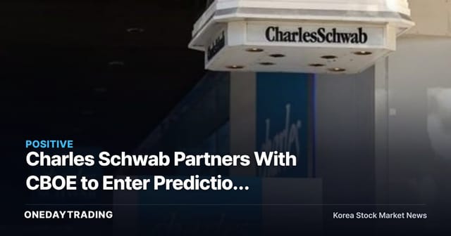Charles Schwab Partners With CBOE to Enter Prediction Markets — A Signal of Brokerages Expanding Into New Businesses