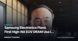 Samsung Electronics Plans First High-NA EUV DRAM Use in 2028