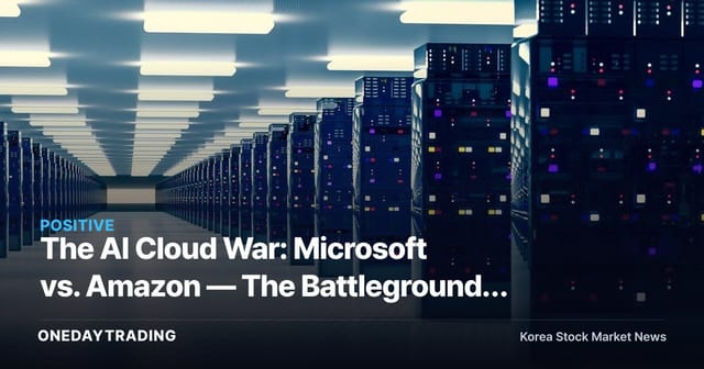 The AI Cloud War: Microsoft vs. Amazon — The Battlegrounds Investors Should Watch