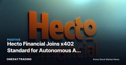 Hecto Financial Joins x402 Standard for Autonomous AI Payments…Betting on Q3 Commercialization
