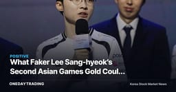What Faker Lee Sang-hyeok’s Second Asian Games Gold Could Signal for T1 and Gaming Stocks