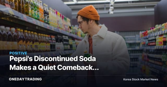Pepsi's Discontinued Soda Makes a Quiet Comeback: Investment Angles for PepsiCo and Lotte Chilsung