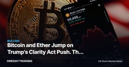 Bitcoin and Ether Jump on Trump's Clarity Act Push. The Risk Is Timing