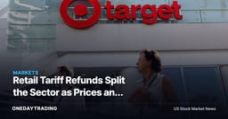 Retail Tariff Refunds Split the Sector as Prices and Margins Diverge