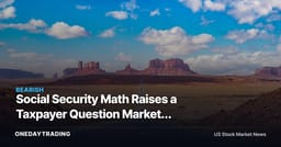 Social Security Math Raises a Taxpayer Question Markets Cannot Price Yet