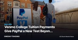Venmo College Tuition Payments Give PayPal a New Test Beyond Peer Transfers