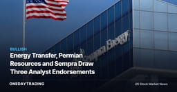 Energy Transfer, Permian Resources and Sempra Draw Three Analyst Endorsements