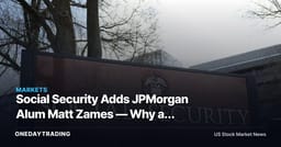 Social Security Adds JPMorgan Alum Matt Zames — Why an Unpaid Role Matters