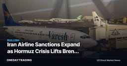 Iran Airline Sanctions Expand as Hormuz Crisis Lifts Brent Above $99
