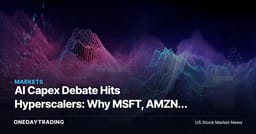 AI Capex Debate Hits Hyperscalers: Why MSFT, AMZN, GOOGL, META Keep Spending
