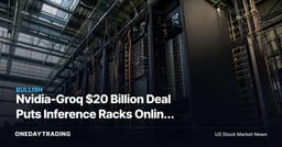 Nvidia-Groq $20 Billion Deal Puts Inference Racks Online This Year
