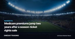 Medicare premiums jump two years after a season-ticket rights sale
