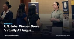 U.S. Jobs: Women Drove Virtually All August Gains—What Markets Miss