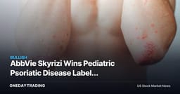 AbbVie Skyrizi Wins Pediatric Psoriatic Disease Label, Extending Post-Humira Runway (ABBV)