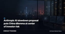 Anthropic AI slowdown proposal puts China dilemma at center of investor risk