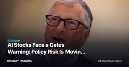 AI Stocks Face a Gates Warning: Policy Risk Is Moving Faster Than Preparation