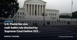 U.S. Postal Service mail-ballot rule blocked by Supreme Court before 2026 midterms