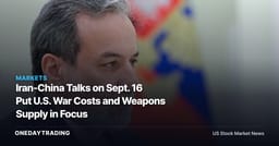 Iran-China Talks on Sept. 16 Put U.S. War Costs and Weapons Supply in Focus