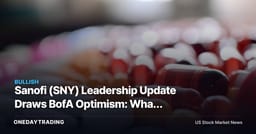 Sanofi (SNY) Leadership Update Draws BofA Optimism: What Pharma Investors Should Track