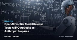 OpenAI Frontier Model Release Tests AI IPO Appetite as Anthropic Prepares
