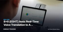 8x8 (EGHT) Adds Real-Time Voice Translation to AI Studio: A CPaaS Differentiation Play