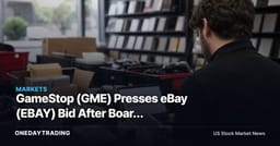 GameStop (GME) Presses eBay (EBAY) Bid After Board Rejection: What Investors Should Watch