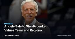 Angels Sale to Stan Kroenke Values Team and Regional Network at $4 Billion