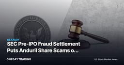 SEC Pre-IPO Fraud Settlement Puts Anduril Share Scams on Notice