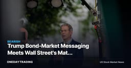 Trump Bond-Market Messaging Meets Wall Street's Math Problem