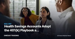 Health Savings Accounts Adopt the 401(k) Playbook as Employers Add Auto-Enrollment